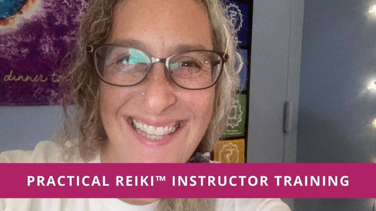 Practical Reiki™ Instructor Training